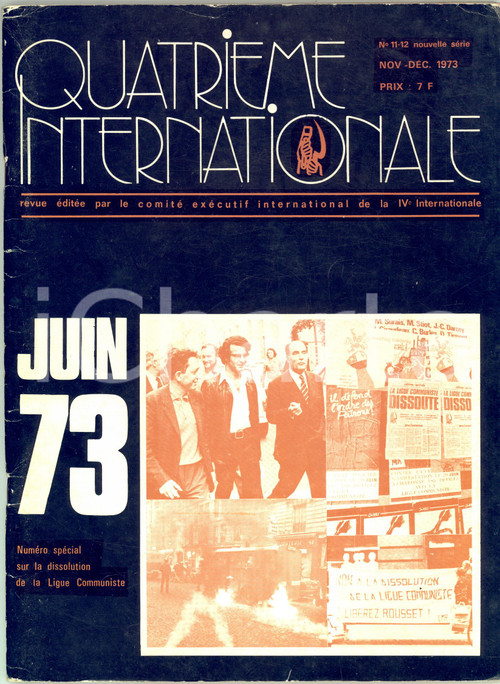 1973 QUATRIEME INTERNATIONALE Dissolution Ligue Communiste - Numéro spécial Rivista politica di ispirazione comunista.Novembre-Dicembre 1973 - n&deg; 11-12FORMATO: 21x28 cmPAGINE: 72CONDIZIONI: FAIR (gualciture in copertina)     originale e autentica 1