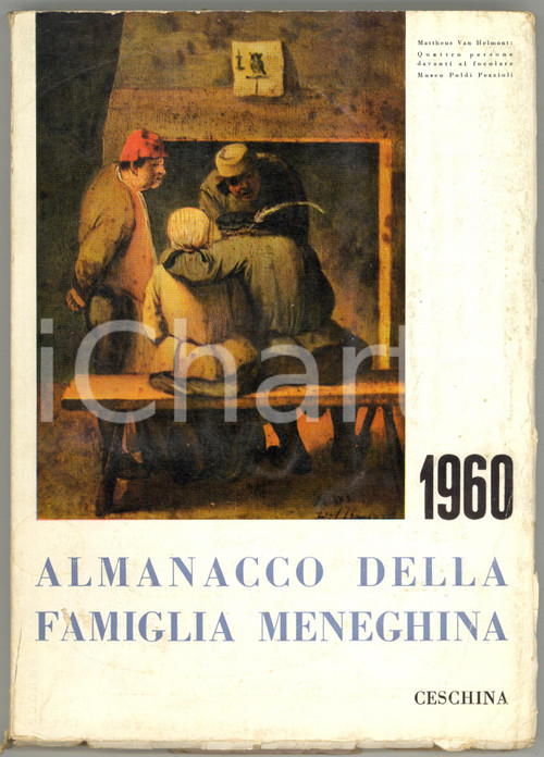 1960 MILANO - ALMANACCO FAMIGLIA MENEGHINA Musei e raccolte artistiche *CESCHINA Rivista d'epoca illustrata.EDITORE: Ceschina - MilanoDIMENSIONI: 17x24 cmPAGINE: 132 CONDIZIONI: POOR (buone condizioni interne, ma gualciture e lievi strappi alla copertina)    originale e autentica 1