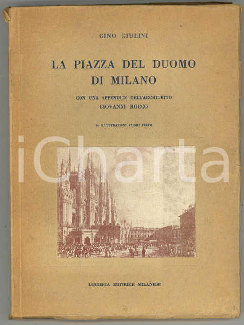 1927 Gino GIULINI La piazza del Duomo di Milano *Libreria Editrice Milanese Volume d'epoca con illustrazioni b/n. EDITORE: Libreria Milanese - MilanoPAGINE: 158 + 36 illustrazioni fuori testoDIMENSIONI: 16x21 cm  CONDIZIONI: FAIR (buone condizioni interne, strappi e gualciture alla coperta; residuo cartaceo al dorso; scritta a matita al retro della copertina; timbro alla prima pagina di guardia)    originale e autentica 1