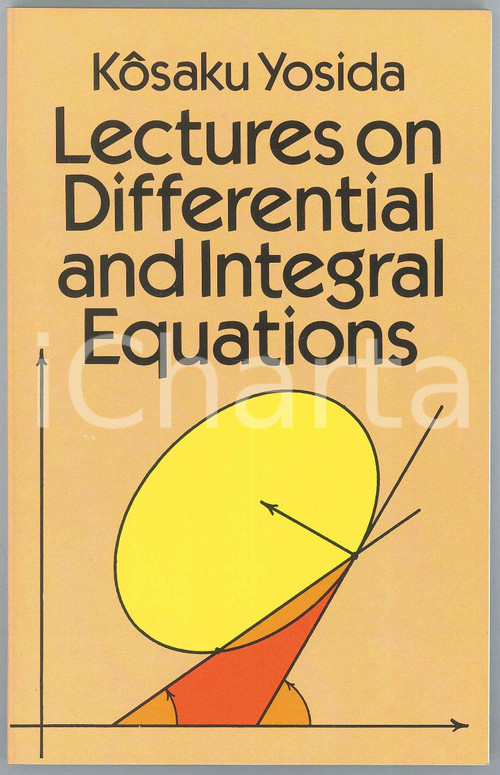1991 Kôsaku YOSIDA Lectures on Differential and Integral Equations