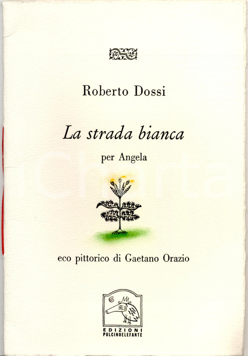 Oggetto da collezione cartaceo 1998 Roberto DOSSI La strada bianca Ed. PULCINOELEFANTE 1