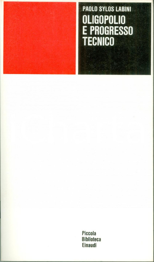1975 Paolo SYLOS LABINI Oligopolio e progresso tecnico Edizioni EINAUDI PBE