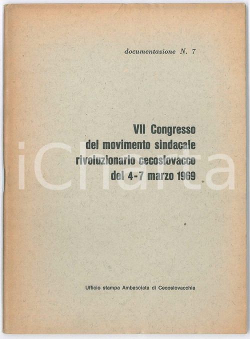 1969 KSÄŒ - VII Congresso Movimento sindacale cecoslovacco - Pubblicazione Pubblicazione d'epoca.TITOLO: VII Congresso del movimento sindacale rivoluzionario cecoslovacco del 4-7 marzo 1969EDITORE: Ufficio stampa Ambasciata di CecoslovacchiaDocumentazione n. 7PAGINE: 47 FAIR/discreto bruniture diffuse, lievi gualciture Formato: 15x20 originale e autentica 1