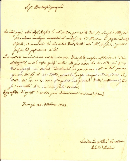 1853 FAENZA (RA) Achille BOSCHI e le misere cacce ai fringuelli *Prefilatelica  Lettera manoscritta prefilatelica, indirizzata al marchese Alessandro Ghini da Achille Boschi, che racconta degli ultimi giorni di caccia:"... Le nostre cacce sono molto misere. Due sole prese abbondanti di fringuelli, e nel resto quasi nulla. Io per altro ho trovato un grande compenso nei storni...".CONDIZIONI: fair    originale e autentica 1