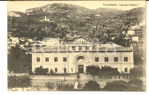 1917 FINALBORGO (SV) Veduta della caserma UMBERTO I *Cartolina postale FP VG   CONDIZIONI: G    originale e autentica 1