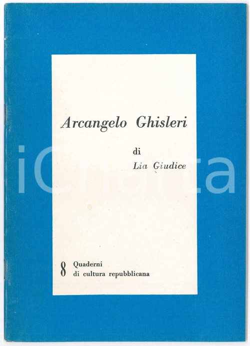 1963 PRI Lia GIUDICE - Arcangelo GHISLERI *Quaderni di cultura repubblicana nÂ° 8 Pubblicazione originale d'epoca, spillata, edita nella collana "Quaderni di cultura repubblicana", n&deg; 8.PAGINE: 29 GOOD/buono minime macchie in copertina Formato: 15x21 cm originale e autentica 1