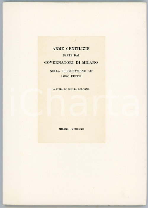 1972 Giulia BOLOGNA Arme gentilizie usate dai governatori di Milano ^Tip. CAMPI Pubblicazione in brossura editoriale, con copertina flessibile e velina di protezione.TITOLO: Arme gentilizie usate dai governatori di Milano nella pubblicazione de' loro edittiTiratura limitata (esemplare numerato in macchina n&deg; 487/600 in edizione non venale).EDITORE:  Tipografia Umberto Allegretti di Campi - MilanoPAGINE: 78 GOOD/buono  Formato: 17x24 cm originale e autentica 1