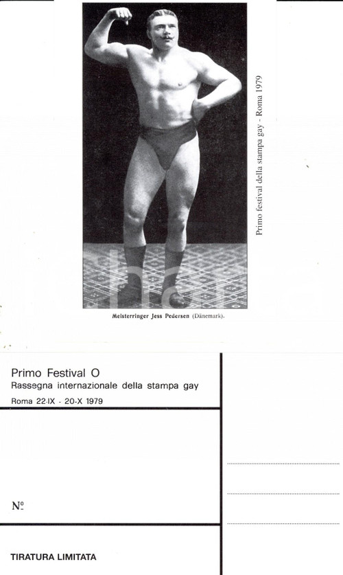 1979 ROMA Primo Festival O STAMPA GAY Lottatore Jess PEDERSEN *Cartolina 2 DATA: 1979LUOGO: ROMATITOLO: PRIMO FESTIVAL O - RASSEGNA INTERNAZIONALE DELLA STAMPA GAYIL LOTTATORE DANESE JESS PEDERSEN IN POSADESCRIZIONE: Cartolina postale d'epoca su carta lucida, a tiratura limitata non numerata, non viaggiata.DIMENSIONI: formato piccoloCONDIZIONI: buone.Cartolina postale d'epoca, originale, autentica, FP, NV.    originale e autentica 1