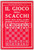 Libro, pubblicazione d epoca 1965 U.M. Il gioco degli scacchi  Biblioteca del Popolo Ed. SONZOGNO 1