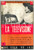 Libro, pubblicazione d epoca 1950 Aldo PERUGINI La televisione BUC Biblioteca Universale Curcio n.27 1