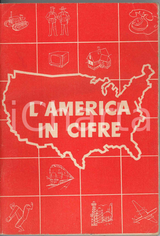 1956 L'AMERICA IN CIFRE - Pubblicazione illustrata - Ed. APOLLON 112 pp.