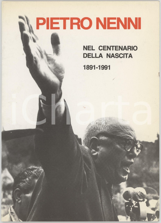 1991 Francesco COLUCCI - Pietro Nenni nel centenario della nascita 1891-1991