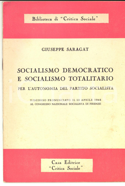 1946 FIRENZE Giuseppe SARAGAT Socialismo democratico e socialismo totalitario
