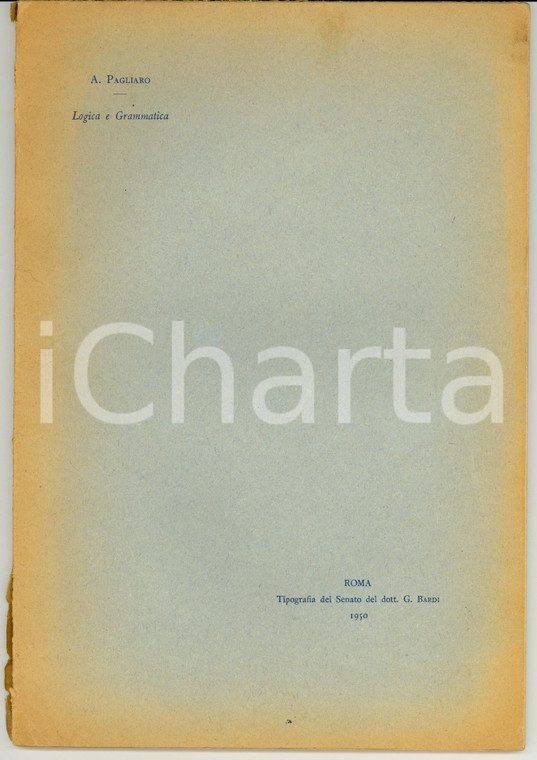 1950 ROMA Antonino PAGLIARO Logica e grammatica *Saggio