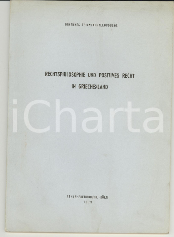1973 Johannes TRIANTAPHYLLOPOULOS Rechtsphilosophie in Griechenland *Autograph