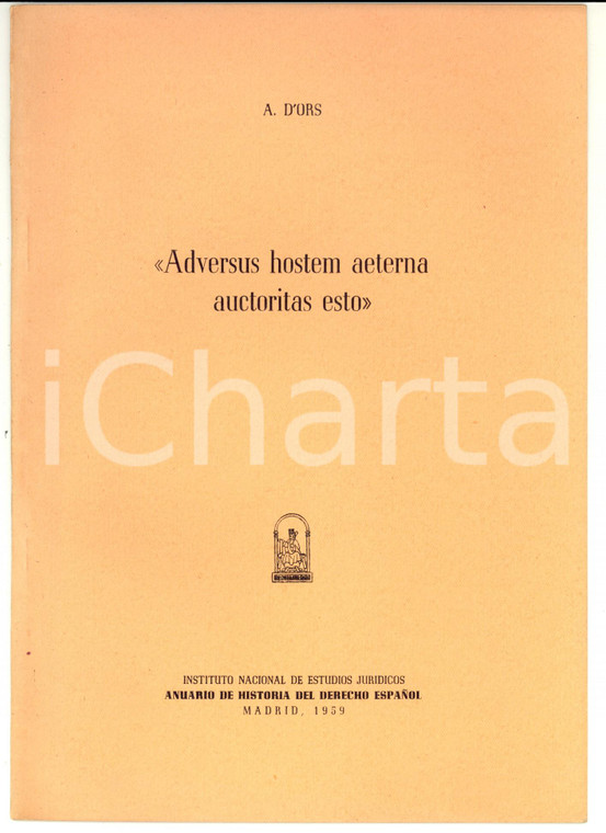 1959 Alvaro D'ORS Adversus hostem aeterna auctoritas esto *Estudios juridicos