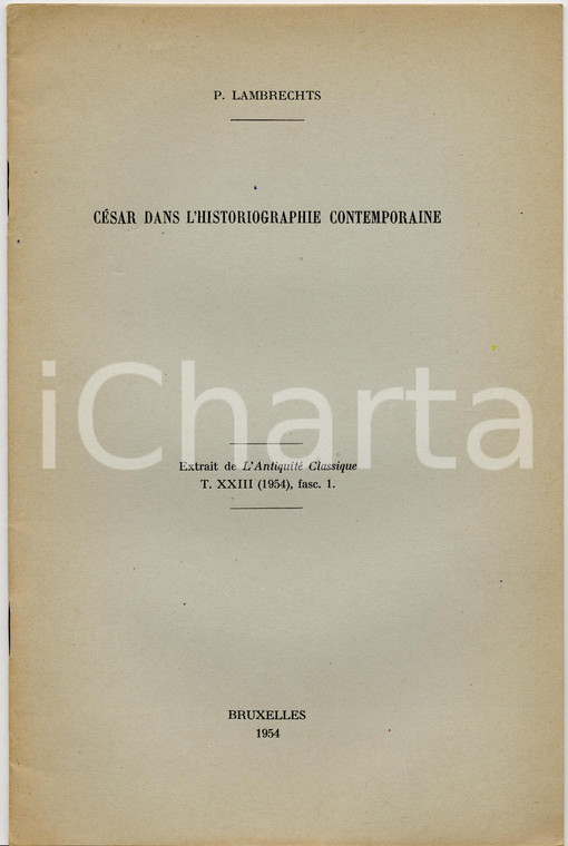 1954 Pierre LAMBRECHTS César dans l'historiographie contemporaine
