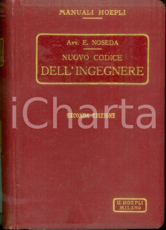 1912 MANUALI HOEPLI Enea NOSEDA Nuovo codice dell'ingegnere *Seconda edizione