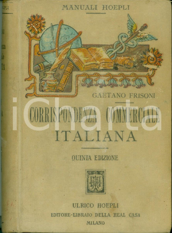1913 MANUALI HOEPLI Gaetano FRISONI Manuale di Corrispondenza Commerciale IV ed.