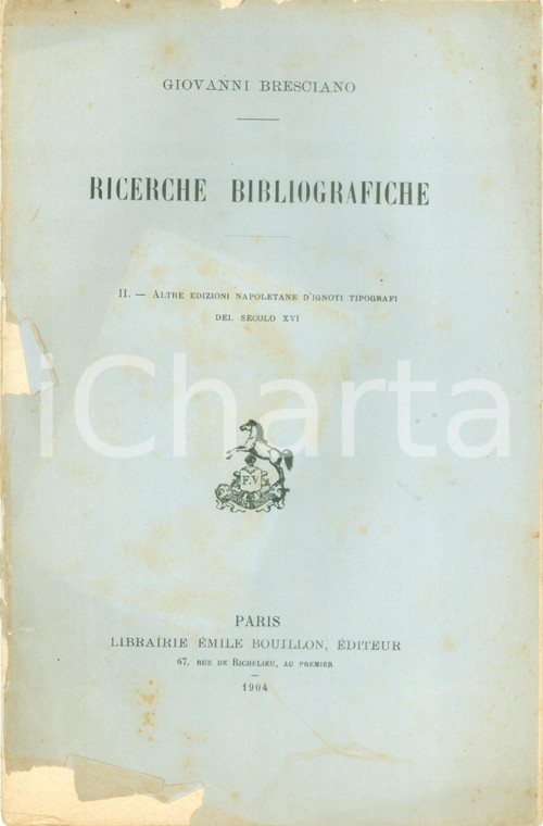 1904 Giovanni BRESCIANO Ricerche bibliografiche edizioni napoletane *DANNEGGIATO