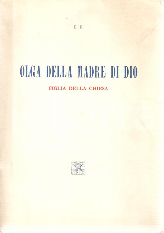 1951 OLGA DELLA MADRE DI DIO Figlia della Chiesa *Tipografia poliglotta vaticana