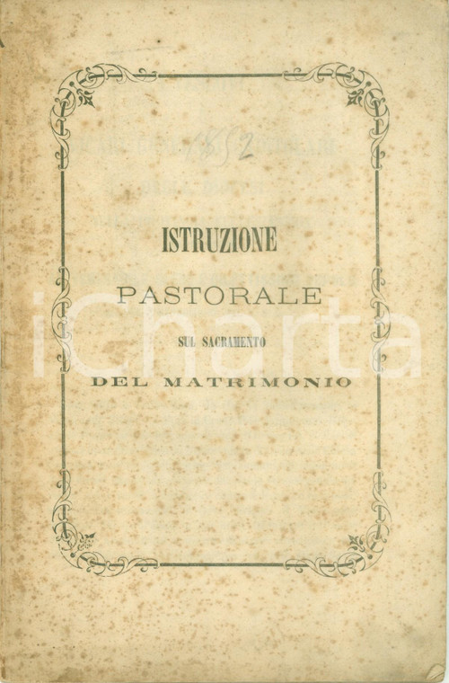 1865 TORINO Istruzione pastorale sul sacramento del matrimonio *Pubblicazione
