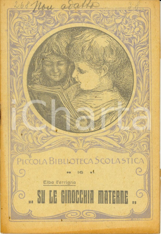 1926 Elba FERRIGNA Su le ginocchia materne LA SCUOLA Piccola Biblioteca N. 16