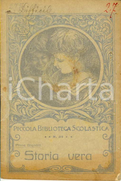 1922 Anna BIGNOTTI Storia vera *LA SCUOLA Piccola Biblioteca Scolastica N. 32