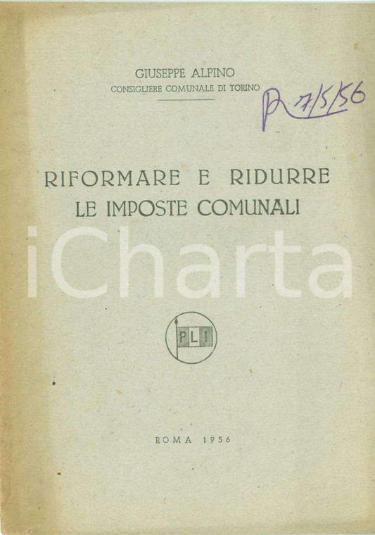 1956 Giuseppe ALPINO Riformare e ridurre imposte comunali PARTITO LIBERALE