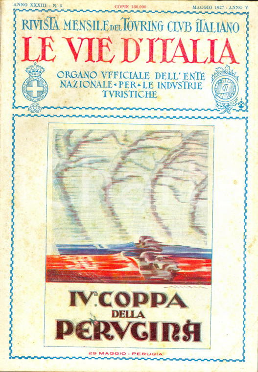 1927 LE VIE D'ITALIA TCI Nuove province *Anno XXXIII n°5 IV Coppa PERUGINA