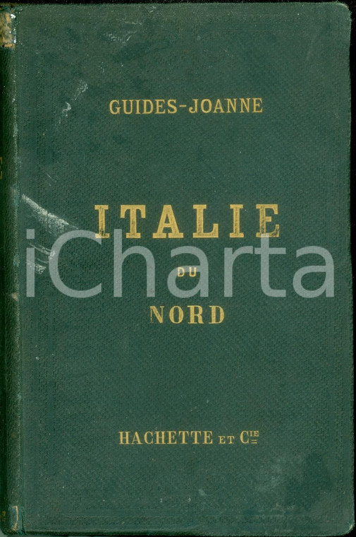 1888 Paul JOANNE Italie et Sicile Italie du Nord *Nouvelle édition HACHETTE