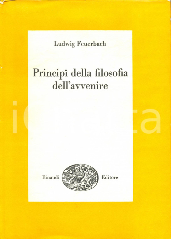 1971 Ludwig FEUERBACH Principi della FILOSOFIA dell'avvenire *Ed. Einaudi TORINO