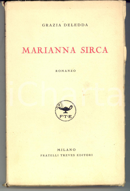 1928 Grazia DELEDDA Marianna Sirca - Romanzo *Ed. TREVES MILANO