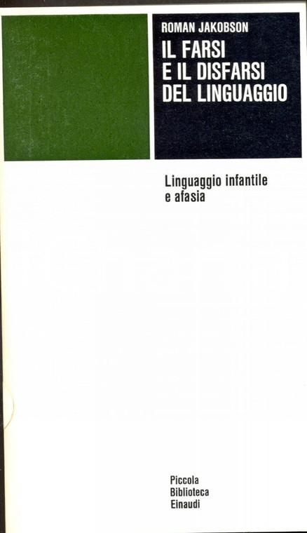 1974 Roman JAKOBSON Il farsi e il disfarsi del linguaggio *Ed. Einaudi TORINO