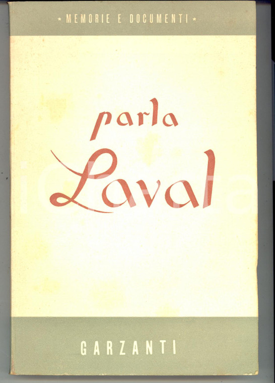 1948 Pierre LAVAL Parla Laval - Note e memorie scritte in carcere *Ed. GARZANTI