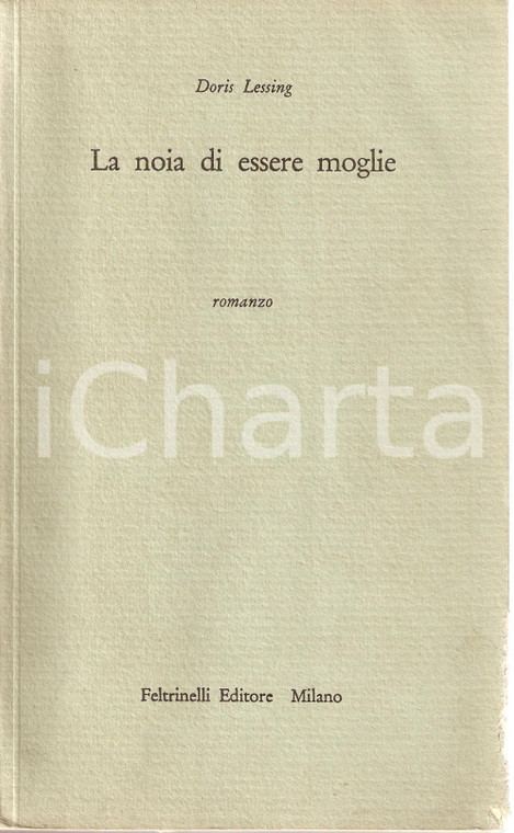 1957 Doris LESSING La noia di essere moglie PRIMA EDIZIONE *Ed. FELTRINELLI