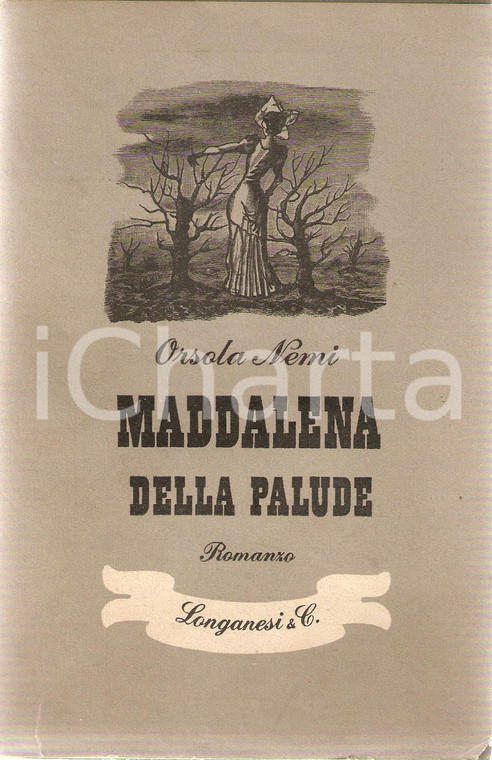 1949 Orsola NEMI Maddalena della palude PRIMA EDIZIONE *Ed. LONGANESI