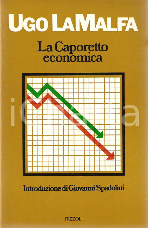 1974 Ugo LA MALFA Caporetto economica Introduzione Giovanni SPADOLINI *RIZZOLI