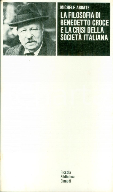 1973 Michele ABBATE Filosofia di Benedetto CROCE crisi società PBE EINAUDI