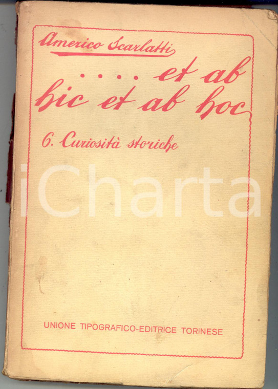 1925 Americo SCARLATTI Et ab hic et ab hoc Vol. 6 Curiosità storiche DANNEGGIATO