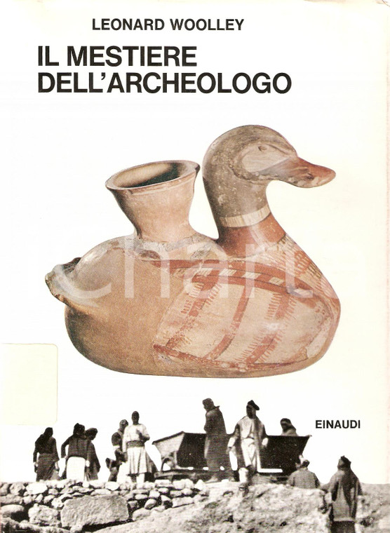 1957 Leonard WOOLLEY Il mestiere dell'archeologo *Edizioni EINAUDI