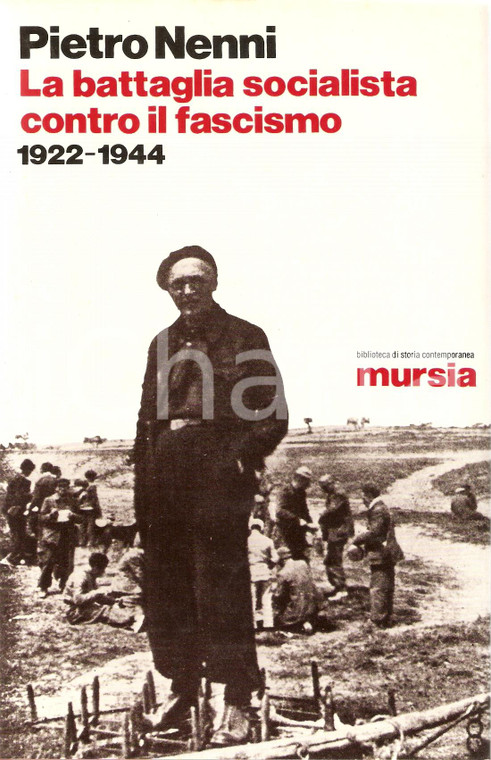 1977 Pietro NENNI Battaglia socialista contro il fascismo *Ed. MURSIA