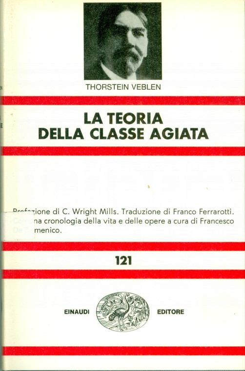 1971 Thorstein VEBLEN La teoria della classe agiata Edizioni Einaudi NUE