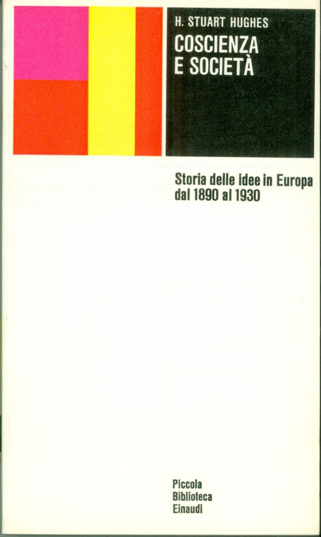 1972 Henry STUART HUGHES Coscienza e società Storia idee in EUROPA *Einaudi PBE