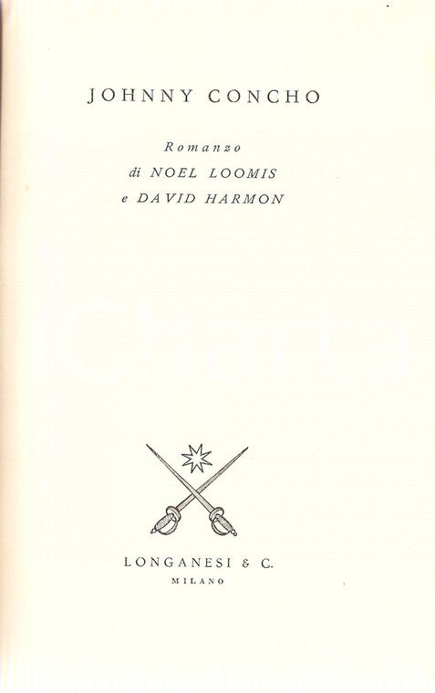 1956 Noel LOOMIS David HARMON Johnny Concho *Ed. LONGANESI Collana Suspense n.6