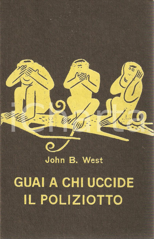 1962 John B. WEST Guai a chi uccide il poliziotto *Ed. GARZANTI Serie gialla 228