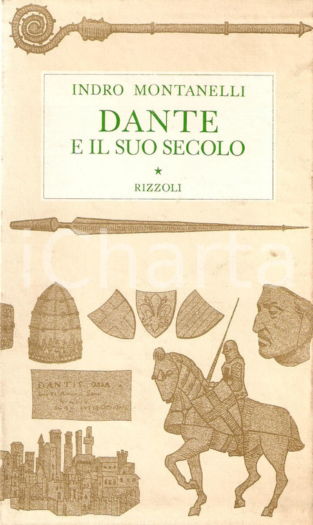 1972 Indro MONTANELLI Dante e il suo secolo *Edizioni RIZZOLI