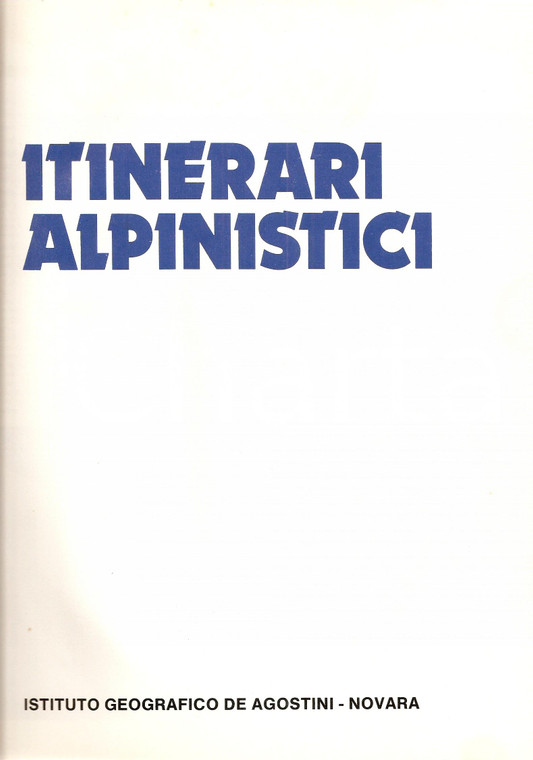 1977 ITINERARI ALPINISTICI Rivista della montagna *Ist. geografico DE AGOSTINI