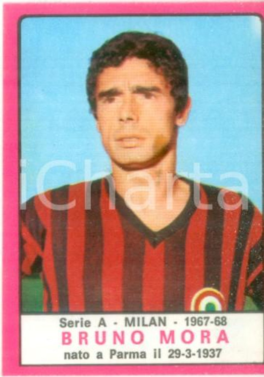 PANINI - CALCIATORI 1967 - 1968 Figurina Bruno MORA Serie A MILAN