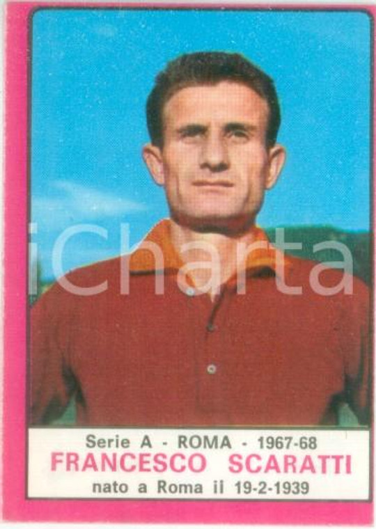 PANINI - CALCIATORI 1967 - 1968 Figurina Francesco SCARATTI Serie A ROMA